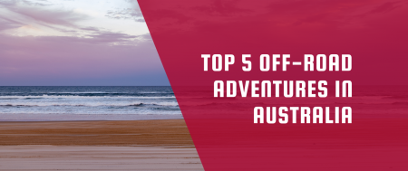 Top 5 Off-Road Adventures in Australia